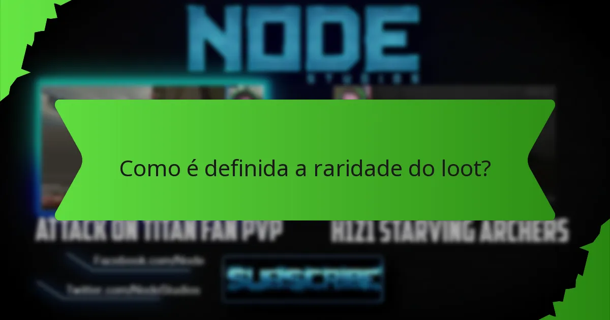 Como é definida a raridade do loot?