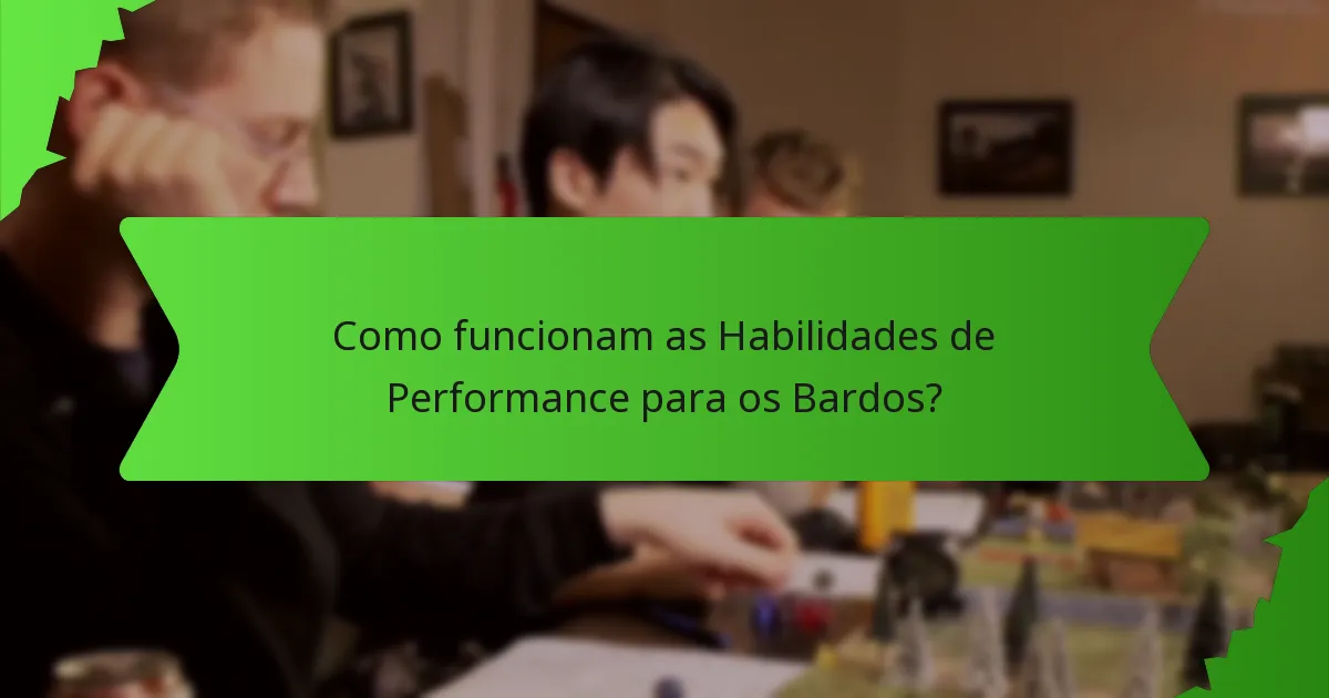 Como funcionam as Habilidades de Performance para os Bardos?