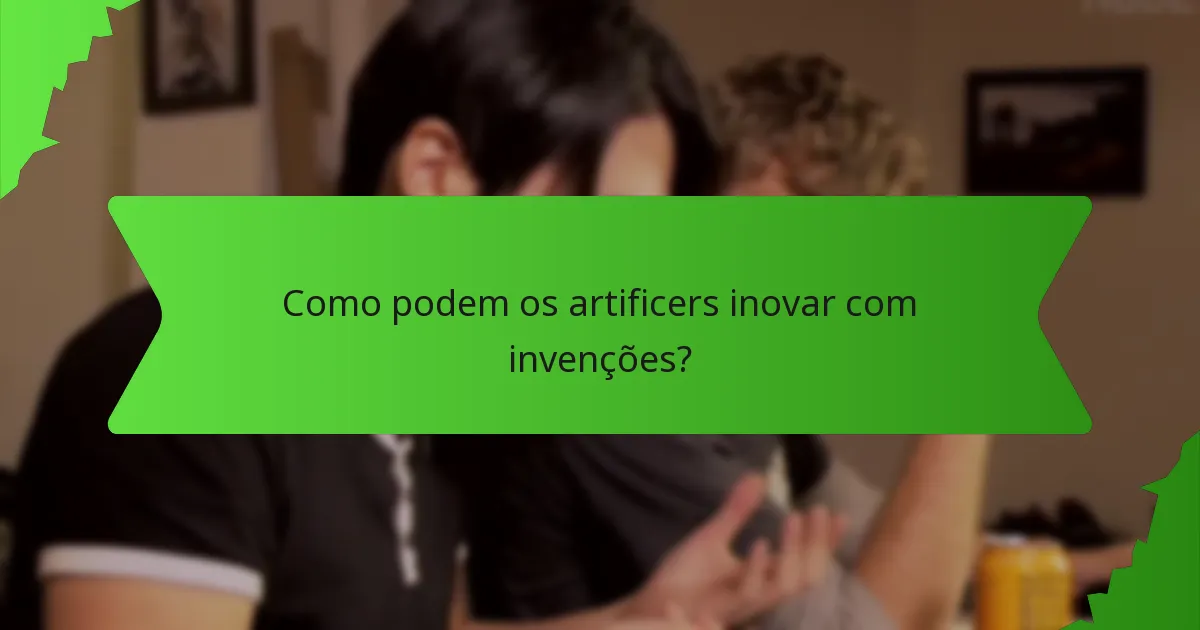Como podem os artificers inovar com invenções?