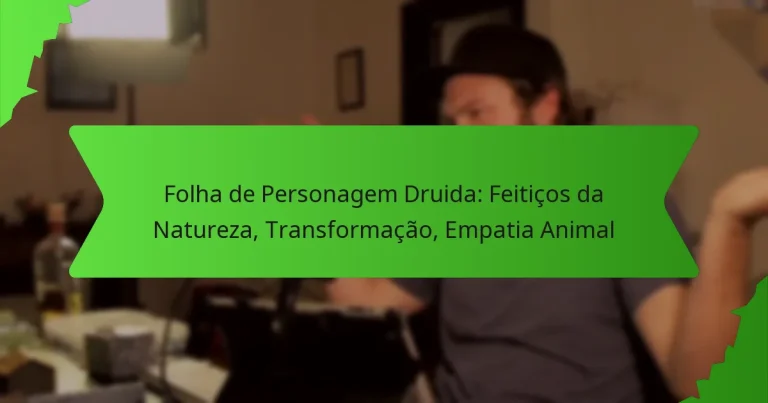 Folha de Personagem Druida: Feitiços da Natureza, Transformação, Empatia Animal
