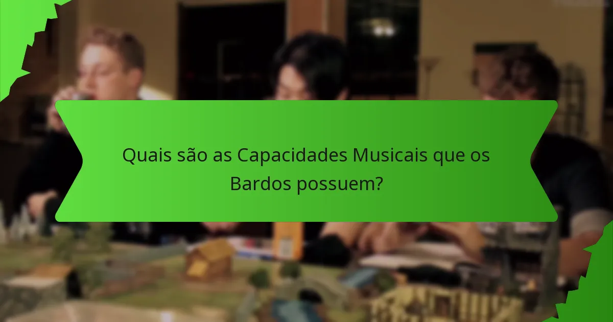 Quais são as Capacidades Musicais que os Bardos possuem?