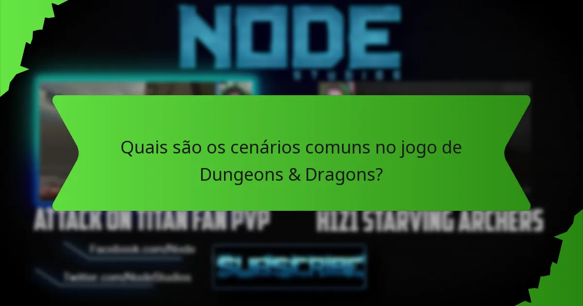 Quais são os cenários comuns no jogo de Dungeons & Dragons?
